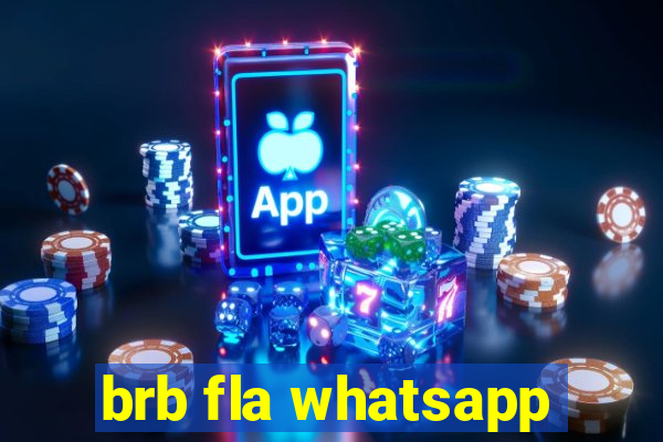 brb fla whatsapp